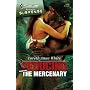 Seducing The Mercenary (Silhouette Romantic Suspense)