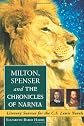 Milton, Spenser and the Chronicles of Narnia: Literary Sources for the C.s. Lewis Novels