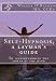 Self-Hypnosis: a layman's guide to understanding Self-Hypnosis: a layman's guide to understanding
