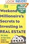 The Weekend Millionaire's Secrets to Investing in Real Estate: How to Become Wealthy in Your Spare Time