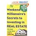 The Weekend Millionaire's Secrets to Investing in Real Estate: How to Become Wealthy in Your Spare Time