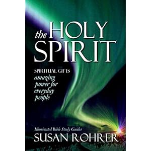 THE HOLY SPIRIT - Spiritual Gifts: Book One: Amazing Power for Everyday People (Illuminated Bible Study Guides Series 1)