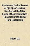 Members of the Parliament of Fiji: Fijian Senators, Members of the Fijian House of Representatives, Laisenia Qarase, Apisai Tora, Josefa Iloilo-