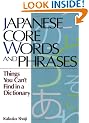 Japanese Core Words and Phrases: Things You Can't Find in a Dictionary (Kodansha's Children's Classics)