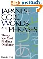 Japanese Core Words and Phrases: Things You Can't Find in a Dictionary (Kodansha)