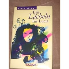 Ein L�cheln f�r Lucia. ( Ab 14 J.)