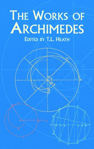 The Works of Archimedes (Dover Books on Mathematics)