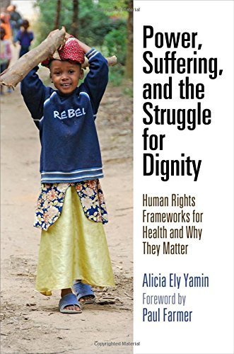 Power, Suffering, and the Struggle for Dignity: Human Rights Frameworks for Health and Why They Matter (Pennsylvania Studies in Human Rights) by Alicia Ely Yamin (2015-12-22)