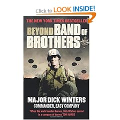 Beyond Band of Brothers: The War Memoirs of Major Dick Winters