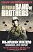 Beyond Band of Brothers: The War Memoirs of Major Dick Winters