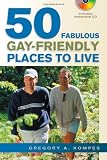 50 Fabulous Gay-Friendly Places to Live [With Interactive CD]
