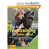 Anne Kr�gers Tricktraining f�r jeden Hund -  So kommen Sie in echten Kontakt mit Ihrem Hund nach der HarmoniLogie Methode