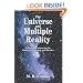 The Universe and Multiple Reality: A Physical Explanation for Manifesting, Magick and Miracles