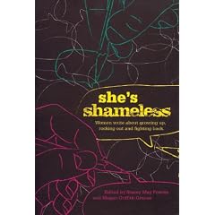 She's Shameless: Women write about growing up, rocking out and fighting back