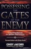 Possessing the Gates of the Enemy: A Training Manual for Militant Intercession