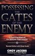 Possessing the Gates of the Enemy: A Training Manual for Militant Intercession
