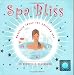 Spa Bliss: Heavenly Ideas for Chilling Out (Bliss)