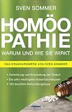 Produkt-Bild: Hom&ouml;opathie - Warum und wie sie wirkt: Heilwirkung und Anwendung der Globuli, Die zehn wichtigsten Konstitutionstypen, 180 bew&auml;hrte Behandlungstipps. Das Standardwerk von Sven Sommer