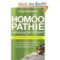 Hom�opathie - Warum und wie sie wirkt: Heilwirkung und Anwendung der Globuli, Die zehn wichtigsten Konstitutionstypen, 180 bew�hrte Behandlungstipps. Das Standardwerk von Sven Sommer