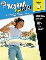 Beyond the Gym, Grade 5: Physical Activity Lessons for the Non-Gym Teacher