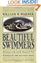Beautiful Swimmers: Watermen, Crabs and the Chesapeake Bay