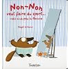 Non-non veut faire du sport... : Mais a un peu la flemme