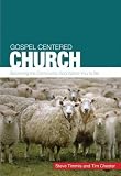 Gospel-centred church : becoming the community God wants you to be