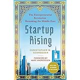 startup rising the entrepreneurial revolution remaking the middle east