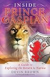 Buy : Inside Prince Caspian: A Guide to Exploring the Return to Narnia