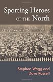Sporting heroes of the north : sport, religion and culture