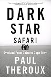 Dark Star Safari : Overland from Cairo to Cape Town