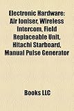 Electronic Hardware: Air Ioniser, Wireless Intercom, Field Replaceable Unit, Hitachi Starboard, Manual Pulse Generator-