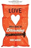 Love with a Chance of Drowning