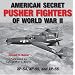 American Secret Pusher Fighters of WWII: XP-54, XP-55, and XP-56