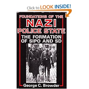 Foundations of the Nazi Police State: The Formation of SIPO and SD