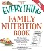 The Everything Family Nutrition Book: All you need to keep your family healthy, active, and strong (Everything (Health))