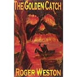 The Golden Catchdi Roger Weston