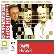 Enough Rope with Andrew Denton: Dawn Fraser | [Andrew Denton]