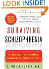 Surviving Schizophrenia: A Manual for Families, Consumers, and Providers (4th Edition)