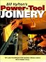 BILL HYLTON'S POWER-TOOL JOINERY: TIPS AND TECHNIQUES FOR MAKING STRONG JOINTS WITH POWER TOOLS