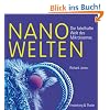 Nanowelten: Die fabelhafte Welt des Mikrokosmos Nanowelten: Die fabelhafte Welt des Mikrokosmos
