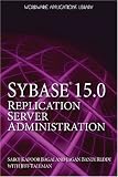 Sybase 15.0 Replication Server Administration