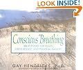 Conscious Breathing: Breathwork for Health, Stress Release and Personal Mastery