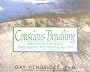 Conscious Breathing: Breathwork for Health, Stress Release and Personal Mastery