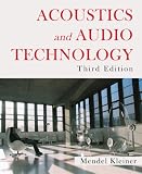 Acoustics and Audio Technology, Third Edition (Acoustics: Information and Communication)