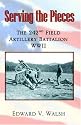 Serving the Pieces: The 242nd Field Artillery Battalion WWII