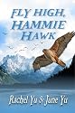 Fly High, Hammie Hawk (A Young Adult Junior Novel Chapter Book)