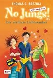 No Jungs! - Zutritt nur f&uuml;r Hexen, 3: Der verflixte Liebeszauber - Thomas Brezina