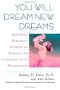 You Will Dream New Dreams
