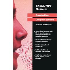 Executive Guide to Speech-driven Computer Systems (Executive Guides)